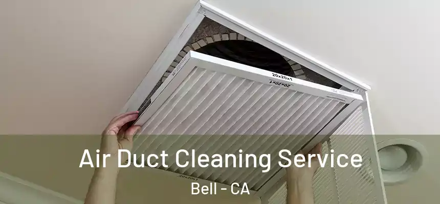  Air Duct Cleaning Service Bell - CA
