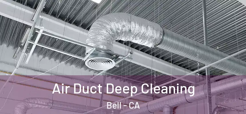  Air Duct Deep Cleaning Bell - CA