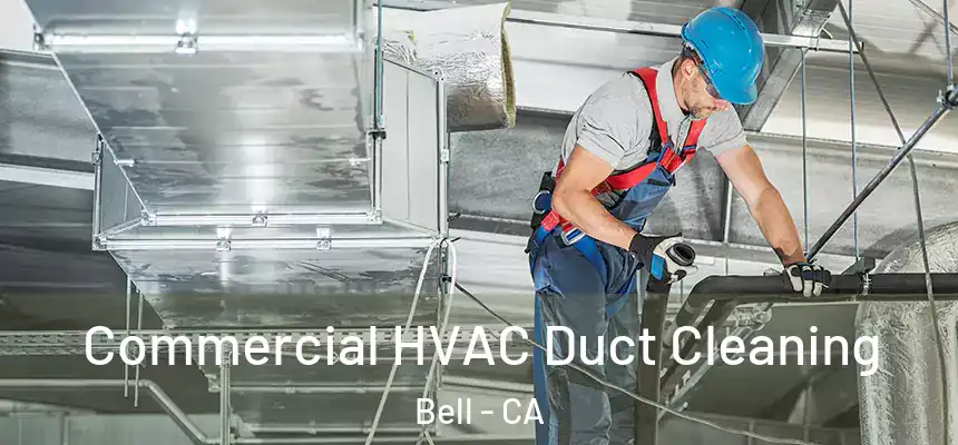  Commercial HVAC Duct Cleaning Bell - CA