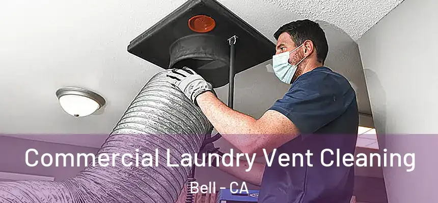 Commercial Laundry Vent Cleaning Bell - CA