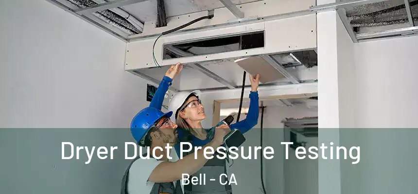 Dryer Duct Pressure Testing Bell - CA