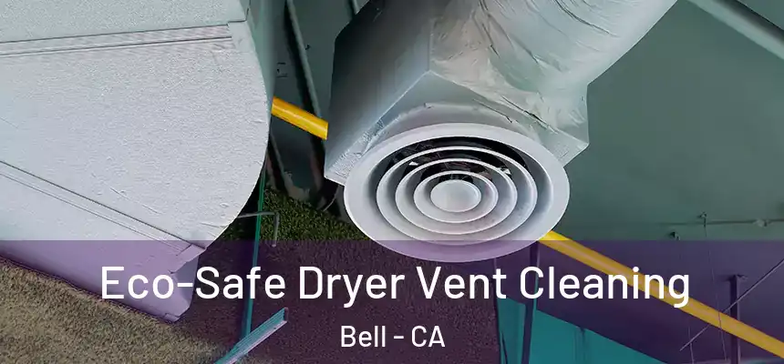  Eco-Safe Dryer Vent Cleaning Bell - CA