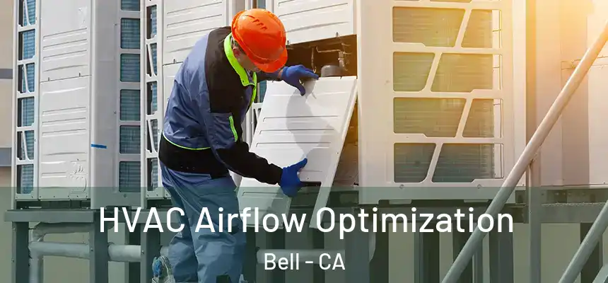  HVAC Airflow Optimization Bell - CA