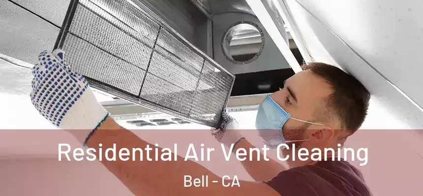  Residential Air Vent Cleaning Bell - CA