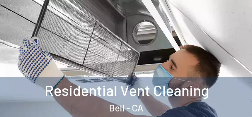 Residential Vent Cleaning Bell - CA