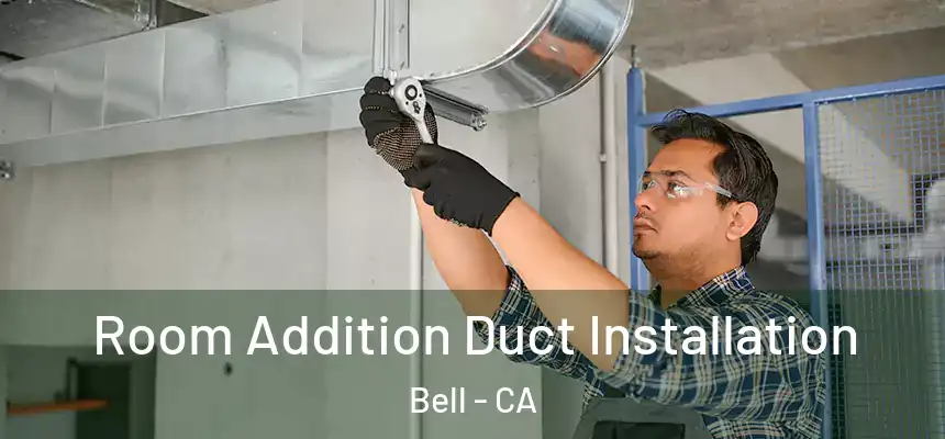Room Addition Duct Installation Bell - CA